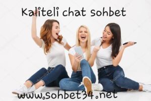 Kaliteli chat sohbet