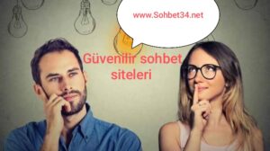Güvenilir sohbet siteleri
