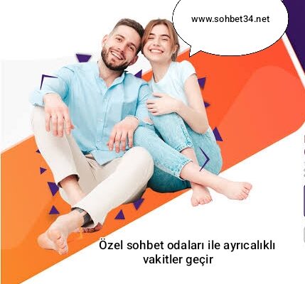 Özel sohbet odaları ile ayrıcalıklı vakitler geçir