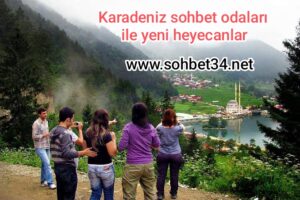 Karadeniz sohbet odaları ile yeni heyecanlar