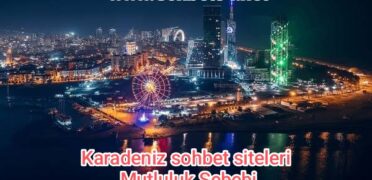 Karadeniz Sohbet Siteleri Mutluluk sebebi